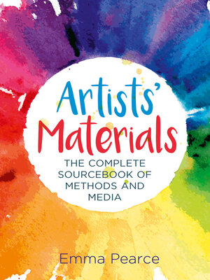 cover image of Artists' Materials: the Complete Source book of Methods and Media